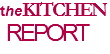 theKITCHEN REPORT